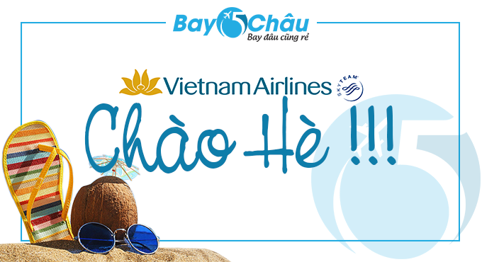 Khuyến mãi "Chào Hè" trên các đường bay Nội địa của Vietnam Airlines