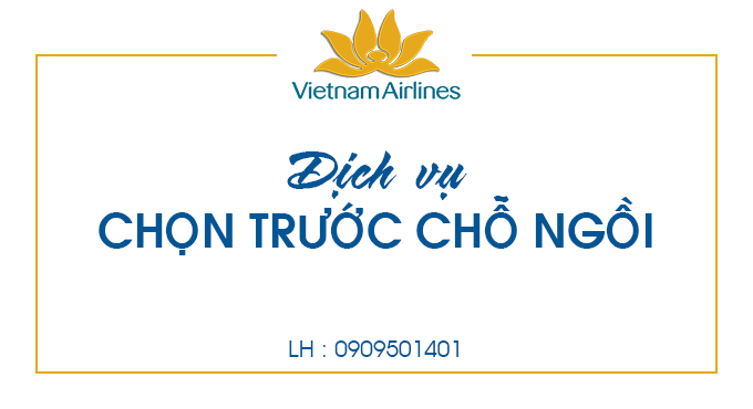 Dịch vụ chọn trước chỗ ngồi trên Vietnam Airlines