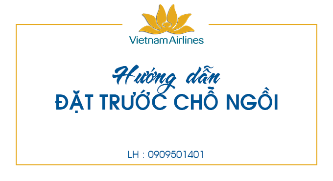 Hướng dẫn đặt trước chỗ ngồi trên Vietnam Airlines